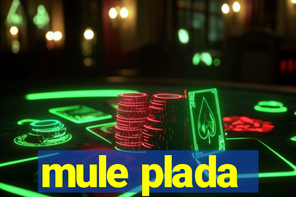 mule plada